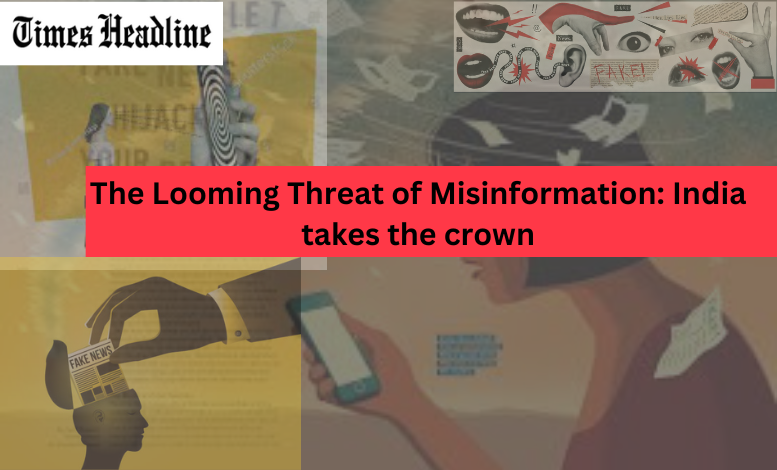 The Looming Threat of Misinformation: India takes the crown
