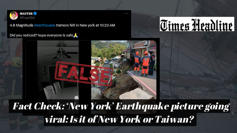 Fact Check: ‘New York’ Earthquake picture going viral: Is it of New York or Taiwan? Find out here.