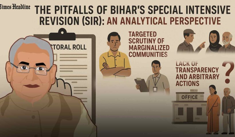 The Pitfalls of Bihar’s Special Intensive Revision (SIR): An Analytical Perspective